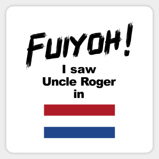 Uncle Roger World Tour - Fuiyoh - I saw Uncle Roger in Netherland Sticker